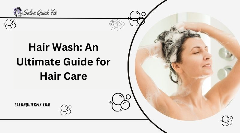 Hair Wash An Ultimate Guide for Hair Care