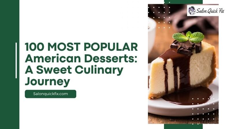 100 MOST POPULAR American Desserts: A Sweet Culinary Journey