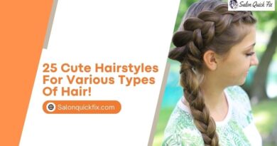 25 Cute Hairstyles For Various Types Of Hair!