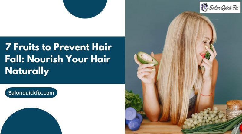 7 Fruits to Prevent Hair Fall: Nourish Your Hair Naturally