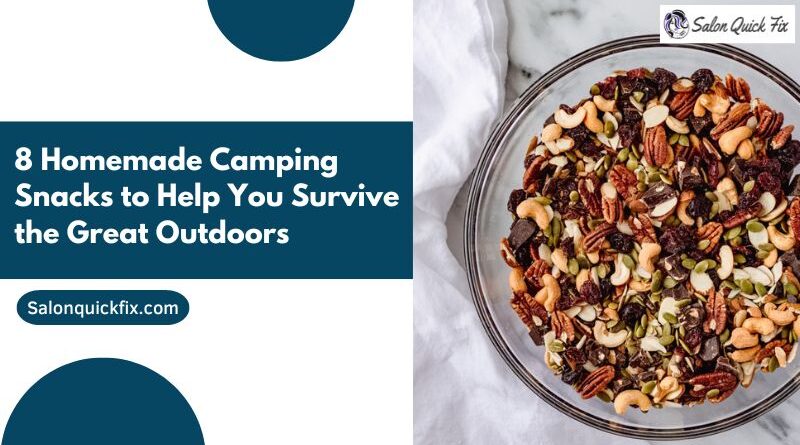 8 Homemade Camping Snacks to Help You Survive the Great Outdoors