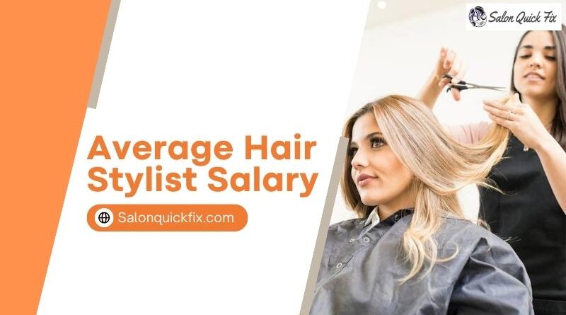 Average Hair Stylist Salary