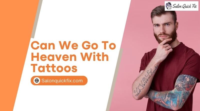 Can We Go To Heaven With Tattoos