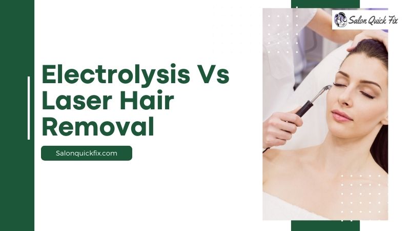 Electrolysis Vs Laser Hair Removal Salonquickfix 4929