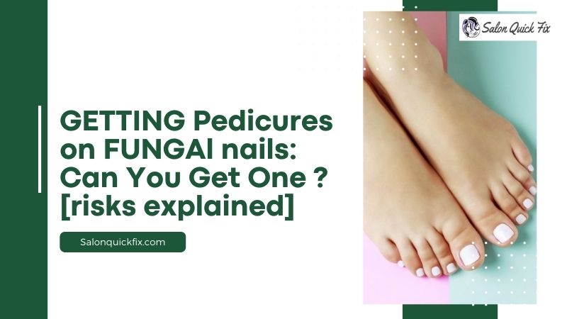 getting-pedicures-on-fungal-nails-can-you-get-one-risks-explained