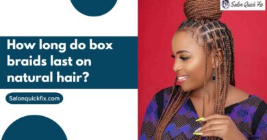 How long do box braids last on natural hair?