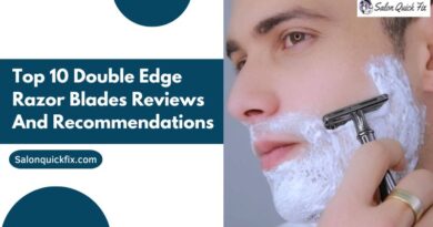 Top 10 Double Edge Razor Blades Reviews and Recommendations