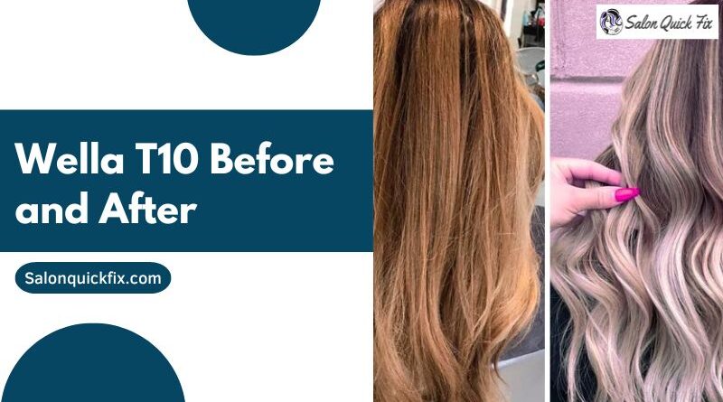 Wella T10 Before and After