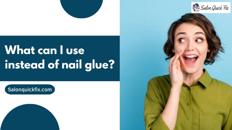 what-can-i-use-instead-of-nail-glue-salonquickfix