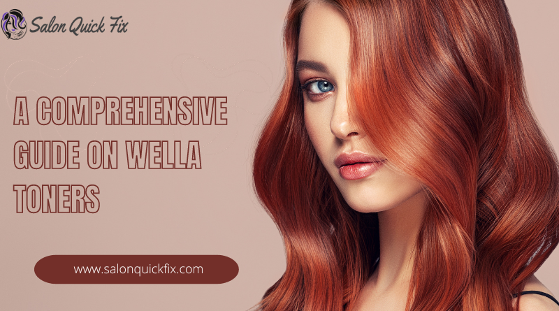 A Comprehensive Guide on Wella Toners