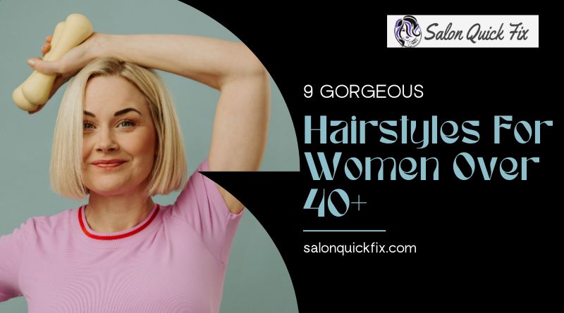 Hairstyles for Women Over 40+
