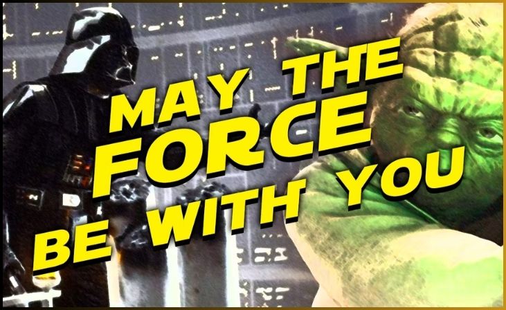 "May the Force be with you." - Star Wars (1977)